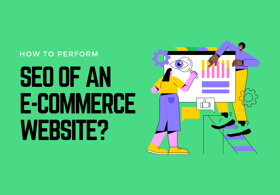 How to perform SEO of an e-commerce website?